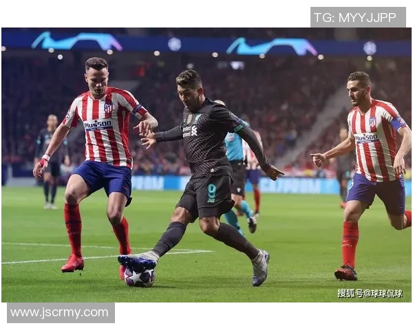 马竞与利物浦激情对决直播时间及观看方式全攻略